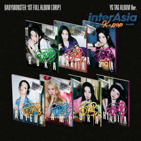 BABYMONSTER - 1st FULL ALBUM 「DRIP」 (YG TAG ALBUM Ver.) ベイビーモンスタールカ パリタ アサ アヒョン ラミ ローラ チキータ ベビモン ベモン モティズ MOTIEZ YGエンターテインメント kpop 韓国盤 韓国直送 送料無料