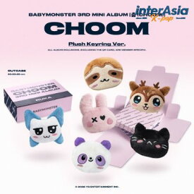 BABYMONSTER - 3rd MINI ALBUM [CHOOM] (Plush Keyring Ver.) ベイビーモンスター べビモン YGエンターテインメント kpop 韓国盤 韓国直送 送料無料