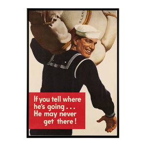 If_you_tell_where_he’s_going…_he_may_never_get_there!超古いポスター 復刻 デジタルリマスター 古典 アンティーク 中世 昭和 大正 歴史 インテリア おしゃれ プリントポスター フォト オシャレ アート