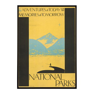 The_adventures_of_today_are_the_memories_of_tomorrow_National_parks���Â��|�X�^�[ ���� �f�W�^�����}�X�^�[ �ÓT �A���e�B�[�N ���� ���a �吳 ���j �C���e���A ������� �v�����g�|�X�^�[ �t�H�g �I�V���� 