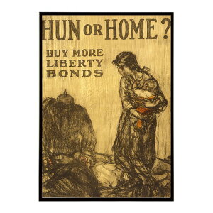 Hun_or_home_Buy_more_Liberty_Bonds �����g�� �Â� ���E �|�X�^�[ �C���e���A �N���V�b�N �ÓT ���B���e�[�W �A���e�B�[�N �f�W�^�����}�X�^�[ ������� �v�����g�|�X�^�[ �t�H�g �I�V���� �A�[�g ��