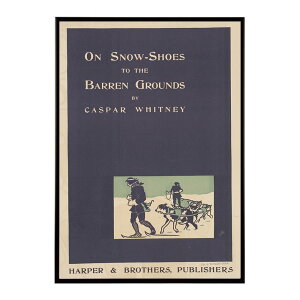 On_snow-shoes_to_the_barren_grounds �����g�� �Â� ���E �|�X�^�[ �C���e���A �N���V�b�N �ÓT ���B���e�[�W �A���e�B�[�N �f�W�^�����}�X�^�[ ������� �v�����g�|�X�^�[ �t�H�g �I�V���� �A�[�g ��