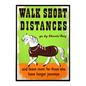Walk short distances. Go by Shanks�f Pony and leave room for those who have longer journeys �����g�� �Â� ���E �|�X�^�[ �C���e���A �N���V�b�N �ÓT �f�W�^�����}�X�^�[ ������� �v�����g�|�X�^�[ �t�H�g �I�V