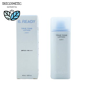 _B.READY ^yj[AzgD[g[ [V GA[ 40ml/؍RX/XLPA/YRX/jpϕi/O/UVPA/ێ/r[fB[/TRUE TONE LOTION AIRY