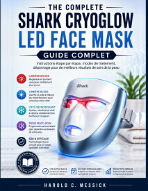 The Complete Shark CryoGlow LED Face Mask Guide: Instructions étape par étape, modes de traitement, dépannage pour de meilleurs résultats en soins de la peau