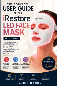 The Complete User Guide to the iRestore LED Face Mask (2026 Edition): Master Red, Blue & Infrared Light Therapy for Clearer, Firmer, and Younger-Looking Skin