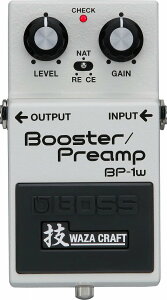 �y���S�̒���5�N�ۏ؁zBOSS / BP-1W Booster/Preamp �{�X �u�[�X�^�[ �v���A���v BP1W �Z WAZA CRAFT �Z�N���t�g ���{��