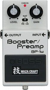 BOSS / BP-1W Booster/Preamp �{�X �u�[�X�^�[ �v���A���v BP1W �Z WAZA CRAFT �Z�N���t�g ���{�� �y���l�X�z