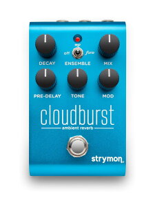 Strymon / Cloudburst �N���E�h�o�[�X�g ���o�[�u �X�g���C�����y���l�X�z
