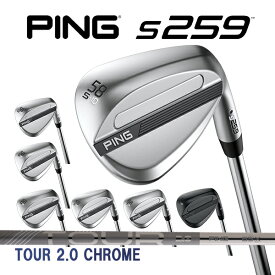 ピン S259 ウェッジ ツアー 2.0 クロム I オリジナルカーボンシャフト PING WEDGE TOUR 2.0 CHROME カスタム 特注 新作