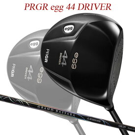 【特注】【21年モデル】 プロギア egg 44 ドライバー [グランドバサラ] カーボンシャフト PRGR DRIVER GRAND BASSARA