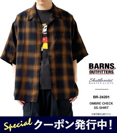 最大2000円クーポンプレゼント！ バーンズ アウトフィッターズ シャツ メンズ Barns Outfitters OMBRE CHECK SS-SHIRT オンブレチェック BR-24201 半袖 開襟シャツ オープンカラー チェック柄 Shuttle notes シャトルノーツ生地 アメカジ 【2024SS 新作】