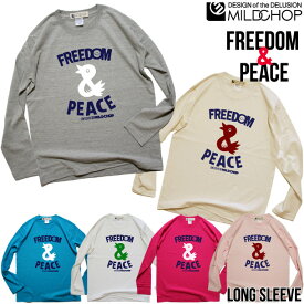 FREEDOM & PEACE/オリジナルロングTシャツ/ネット限定長袖Tシャツ【cloth】MILDCHOP