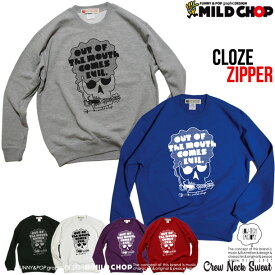 CLOSE ZIPPER /オリジナルトレーナー/ネット限定スタンダードタイプ/【cloth】MILDCHOP