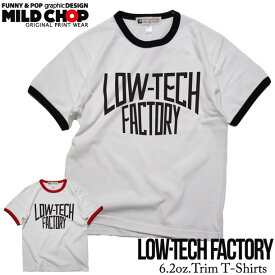 Low-Tech Factory TRIM/オリジナル半袖トリムTシャツ/ネット限定Tシャツ/ロック/スカル/オリジナル/キャラクター/音楽/アニマル/デザイン/ロゴ/メッセージ/ピース/【cloth】MILDCHOP by JACA JACA