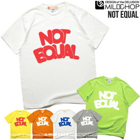 NOT EQUAL Tシャツ メンズ レディース 半袖 トップス ファッション 綿 限定 オリジナル デザイン イラスト ロゴ ロック スカル キャラクター 音楽 パロディ シンプル キャンプ メッセージ おもしろ ペア シンプル 服 春 夏 定番 送料無料【cloth】MILDCHOP