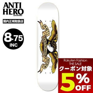 �y1/14 23:59�܂Ł�5��OFF�N�[�|���z�z���z �A���`�q�[���[ �X�P�[�g�{�[�h �X�P�{�[ �f�b�L 8.75inc �X�P�[�g�f�b�L ��� �C�[�O�� �� �z���C�g �l�C�u�����h ANTI HERO | CLASSIC EAGLE�yBBS TEAM�z