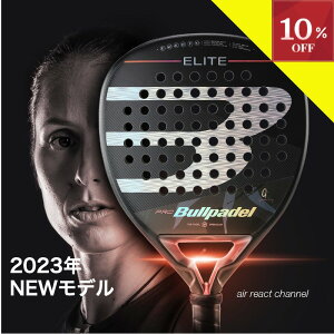_I[^SALEJÒ^ySi10OFFN[|z`10/1 23:59 pf Pbg pfPbg upf ( Bullpadel ) G[g 2023 padel racket ELITE 23  Iѕ  [J[  