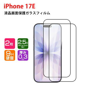 �A�b�v�� �A�C�t�H�� 17E Apple iPhone 17E �t���ی�V�[�g �d�x9H �����K���X HD Film LCD�X�N���[�� �ی�t�B���� �����ߗ� �w��y�� ��U�h�~ �����h�~ �Ռ��z�� �X�}�z ��ʕی�K���X �t�B���� 