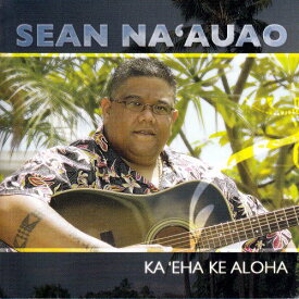 Sean Na`auao/Ka `Eka Ke Aloha