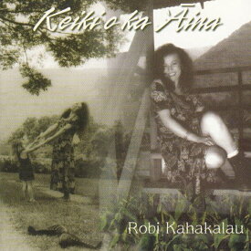 Robi Kahakalau/Keiki O Ka 'Aina