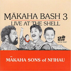Makaha Sons of Ni`ihau/Makaha Bash3 Live at The Shell