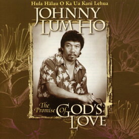 【ほぼ新品 Collectible Hawaiian CD】Hawaiian ハワイアン Hula CDJohnny LumHo/The Promise of God`s Loveクムフラ ジョニー・ラム・ホー