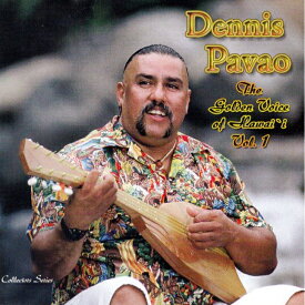 Dennis Pavao /The Golden Voice of Hawaii Vo.1awaiian Music Kumu Hula Hawaiian Chant Hapa Haole Slack Key Guitar Island Reggae Halau Hula Oli Ukulele ウクレレ クムフラ ハワイアン ハワイアンミュージック ハパハアオレ スラッキー