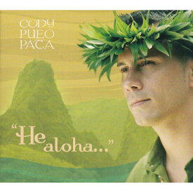 Cody Pueo Paca/He aloha...awaiian Music Kumu Hula Hawaiian Chant Hapa Haole Slack Key Guitar Island Reggae Halau Hula Oli Ukulele ウクレレ クムフラ ハワイアン ハワイアンミュージック ハパハアオレ スラッキー