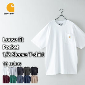 カーハート CARHARTT Loose fit Pocket 1/2 Sleeve Carhartt Tシャツ 半袖 Tシャツ ポケットT K87 ルーズ フィット ポケット ポケT