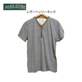 MARK STORE マークストアー ヘンリネックTシャツ 13210 Tシャツ メンズ 夏サマー