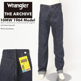 Wrangler ラングラー WM1064 89リジッド ARCHIVES 1964model アーカイブ 1964年モデル 10MW 101B 完全復刻 右綾織り open seam(割り縫い) レギュラーストレート ジーンズ ビンテージ ボタンフライ