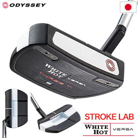 オデッセイ WHITE HOT VERSA THREE T パター メンズ 右用 STROKE LABシャフト装着 33インチ 34インチ ODYSSEY 日本正規品 2023年モデル