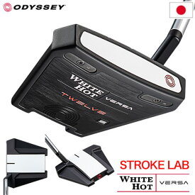 オデッセイ WHITE HOT VERSA TWELVE S パター メンズ 右用 STROKE LABシャフト装着 33インチ 34インチ ODYSSEY 日本正規品 2023年モデル