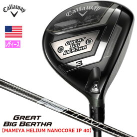 CALLAWAY 2023 グレートビッグバーサ フェアウェイ レディース 右用 CALLAWAY GREAT BIG BERTHA マミヤ 40g台シャフト USA直輸入品【上半期SALE】