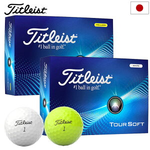 St {[ ^CgXg TOUR SOFT {[ cA[\tg 1_[X(12) TITLEIST 2024Nf {Ki