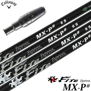 キャロウェイ スリーブ付きシャフト 2024 ファイアーエクスプレス FireExpress MX-P# ブラックエディション (PARADYM/ROGUE ST/EPIC/MAVRIK/BIG BERTHA)