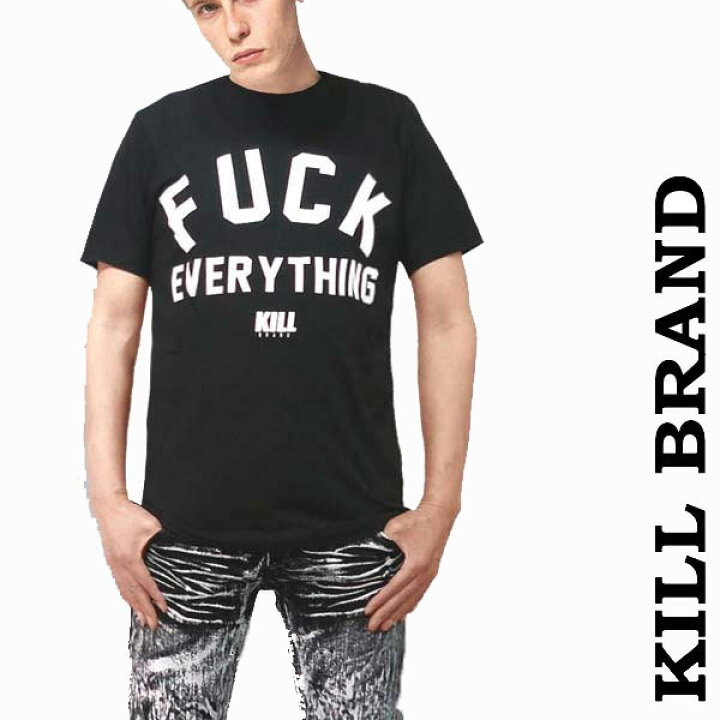 楽天市場 ロックtシャツ バンドtシャツ ロック ファッション Kill Brand キルブランド Fuck Everything Tシャツ ロック Tシャツ パンク ロック ファッション ロック系 パンクファッション パンク系 半袖 ロックファッション トップス スケーターメンズ春モノ