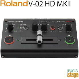 Roland V-02 HD MKII Streaming Video Mixer ローランド ストリーミング ビデオ ミキサー【Stage-Rakuten Public Address】【Stage-Rakuten Desk Top Music】youtubeなどのライブ配信に！ 高音質！
