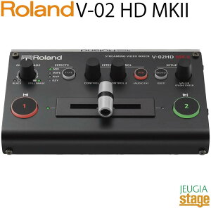 Roland V-02 HD MKII Streaming Video Mixer [h Xg[~O rfI ~LT[yStage-Rakuten Public AddresszyStage-Rakuten Desk Top MusiczyoutubeȂǂ̃CuzMɁI I