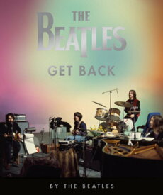 【公式書籍】The Beatles　ザ・ビートルズ　　GET BACK　 日本語版（初回限定ロビーカード封入特典付き）＜シンコーミュージック・エンタテインメント＞