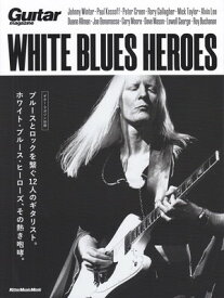 ムック［ギターマガジン別冊］　WHITE　BLUES　HEROES　ホワイトブルースヒーローズ[三条本店楽譜]