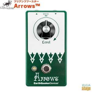 Earth Quaker Devices Arrowsアースクエイカーデバイセス EQD アロウズ プリアンプブースター【Stage-Rakuten Guitar Accessory】エフェクター コンパクトエフェクター effector effect pedal