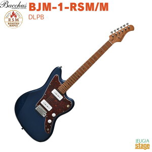 Bacchus BJM-1-RSM/M DLPB(Dark Lake Placid Blue)obJX GLM^[ [XebhCv WY}X^[^Cv _[NCNvVbhu[yStage-Rakuten Guitarz