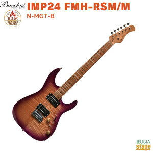 Bacchus IMP24 FMH-RSM/M N-MGT-BobJX [XebhCv i`}[^o[XgyStage-Rakuten GuitarzGLM^[  24tbg RC^bv bNyO
