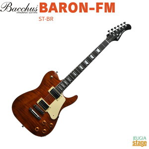 Bacchus BARON-FM ST-BR(See-Through Brown)obJX GLM^[ o GtG V[X[uE eLX^[yStage-Rakuten Guitarz