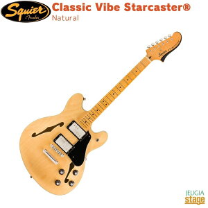 Squier Classic Vibe StarcasterR, Maple Fingerboard, NaturalXNC[ NVbN@Cu X^[LX^[ i`yStage-Rakuten GuitarzGLM^[ NVbNoCu Fender tF_[ x[W