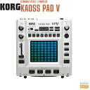 【新製品】KORG KAOSS PAD V DYNAMIC EFFECT / SAMPLERコルグ カオス パッド サンプラー タッチパネル ルーパー フィ…