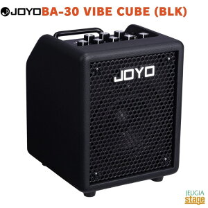 JOYO BA-30 VIBE CUBE (BLK)�W���[���[ �x�[�X�A���v�R���{ �u���b�N�yStage-Rakuten Guitar Accessory�zBlack �� �I�[�f�B�I�C���^�[�t�F�[�X ��^ �z�M Bluetooth ���C�����X 30W�o�� �y�� ���K�p
