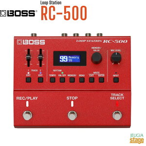 BOSS Loop Station RC-500{X [vXe[V [p[yStage-Rakuten Guitar AccessoryzGtFN^[ {XR